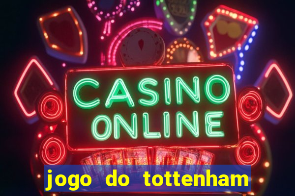 jogo do tottenham hoje palpite